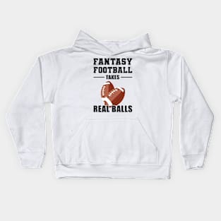 Fantasy Football Takes Real Balls Kids Hoodie